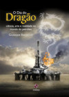O dia do dragão: ciência, arte e realidade no mundo do petróleo