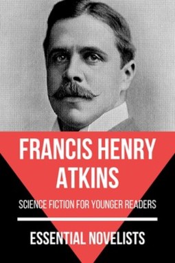 Essential novelists - francis henry atkins