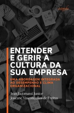 Entender e gerir a cultura da sua empresa: uma abordagem integrada ao Desempenho e Clima Organizacional