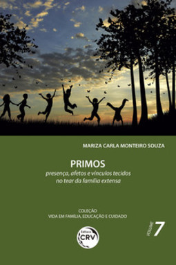 Primos: presença, afetos e vínculos tecidos no tear da família extensa