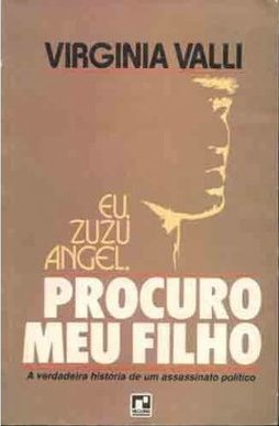Eu, Zuzu Angel, procuro meu filho