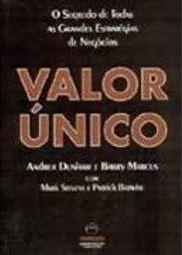 Valor Único: o Segredo de Todas as Grandes Estratégias de Negócios