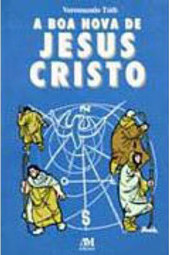 A Boa Nova de Jesus Cristo