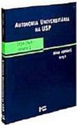 Autonomia Universitária na USP: 1934-1969 - Vol. 1