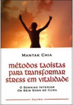 Métodos Taoístas para Transformar Stress em Vitalidade