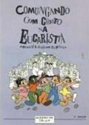 Comungando com Cristo na Eucaristia: Roteiro Fam.