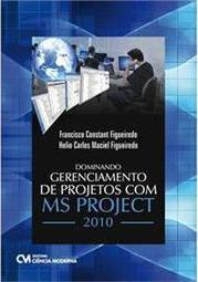 Dominando Gerenciamento de Projetos com MS PROJECT 2010,
