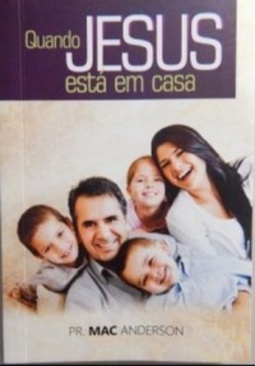 Quando Jesus está em Casa