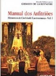 Manual dos Anfitriões: Elementos de Civilidade Gastronômica - vol. 1