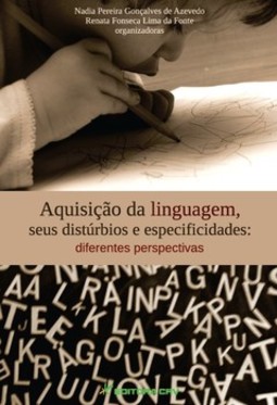 Aquisição da linguagem, seus distúrbios e especificidades: diferentes perspectivas