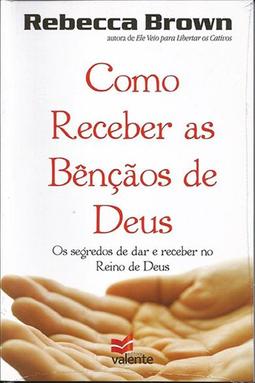 Como Receber as Bençãos de Deus