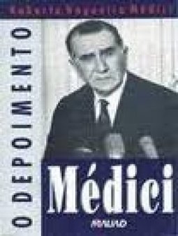 Médici: o Depoimento