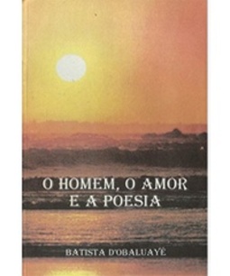 O Homem Amor e a Poesia
