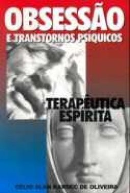 Obsessão e Transtornos Psíquicos: Terapêutica Espírita