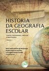 História da geografia escolar: fontes, professores, práticas e instituições