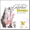 A OUTRA HISTORIA DE CACHINHOS DOURAD