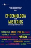 Epidemiologia sem mistérios: tudo aquilo que você precisa saber!
