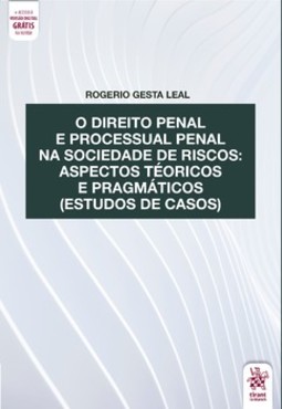 O direito penal e processual penal na sociedade de riscos: aspectos teóricos e pragmáticos (estudos de casos)