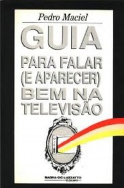 Guia Para Falar (e Aparecer) Bem Na Televisão