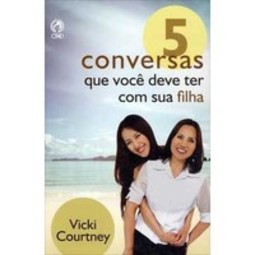 5 conversas que voce deve ter com sua filha