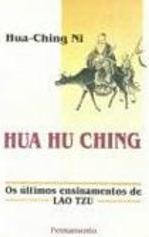 Hua Hu Ching: Últimos Ensinamentos de Lao Tzu