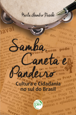Samba, caneta e pandeiro: cultura e cidadania no sul do Brasil