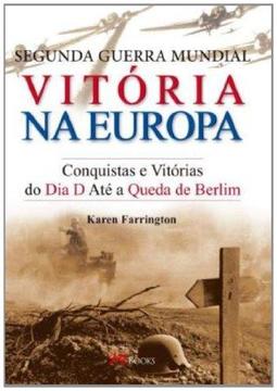 SEGUNDA GUERRA MUNDIAL - VITORIA NA EUROPA