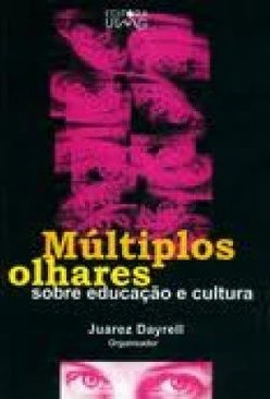 Múltiplos Olhares Sobre Educação e Cultura