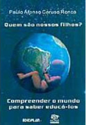 Quem São Nossos Filhos?: Compreender o Mundo para Saber Educá-los