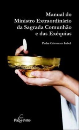 Manual do ministro extraordinário da Sagrada Comunhão e das exéquias