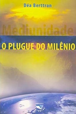 Mediunidade: o Plugue do Milênio