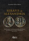 Serápis de Alexandria: discursos e representações de poder em disputa na Época Antonina (96-192 D.C.)