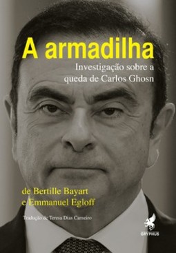 A armadilha: investigação sobre a queda de Carlos Ghosn