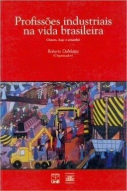 Profissões industriais na vida brasileira: ontem, hoje e amanhã