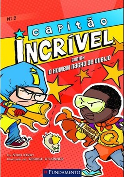 Capitão Incrivel 02 - Contra O Homem Nacho De Queijo
