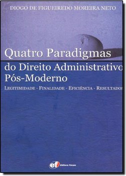 Quatro Paradigmas do Direito Administrativo Pós-Moderno
