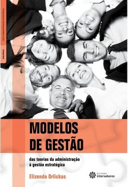 Modelos de Gestão das Teorias da Administração a Gestão Estratégica