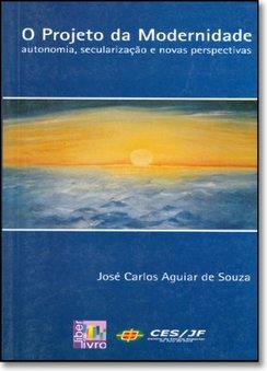 Projeto da Modernidade: Autonomia, Secularização e Novas Perspectivas