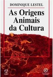As Origens Animais da Cultura
