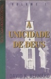 A UNICIDADE DE DEUS (Series in   Pentecostal   Theology #1)