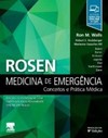Rosen - Medicina de emergência: conceitos e prática médica