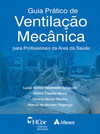 Guia prático de ventilação mecânica: para profissionais da área da saúde