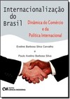 Internacionalizacao Do Brasil: Dinamica Do Comercio E Da Politica Internacional