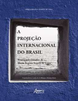 A projeção internacional do Brasil: textos selecionados de Maria Regina Soares de Lima