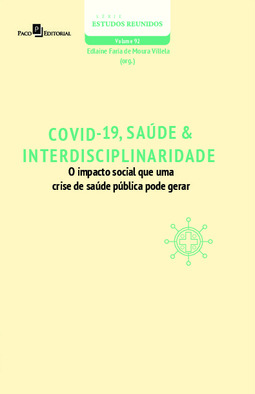 COVID-19, saúde & interdisciplinaridade: o impacto social de uma crise de saúde pública pode gerar