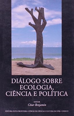 Dialogo Sobre Ecologia, Ciência e Política
