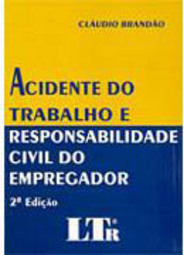 Acidente do Trabalho e Responsabilidade Civil do Empregador