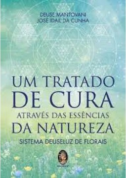 Um tratado de cura através das essências da natureza