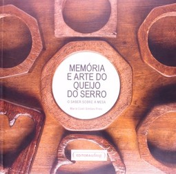 Memória e arte do queijo do Serro: o saber sobre a mesa