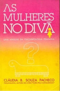 As Mulheres no Divâ: uma Análise da Psicopatologia Feminina